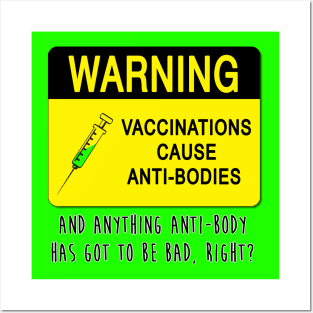 Vaccines Cause Anto-bodies Posters and Art